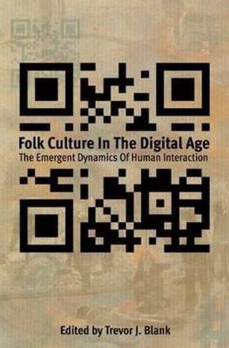 Cover image for Folk Culture in the Digital Age: The Emergent Dynamics of Human Interaction