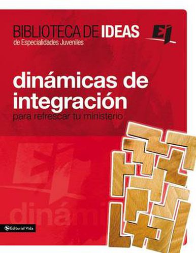 Cover image for Biblioteca de Ideas: Dinamicas de Integracion: Para Refrescar Tu Ministerio