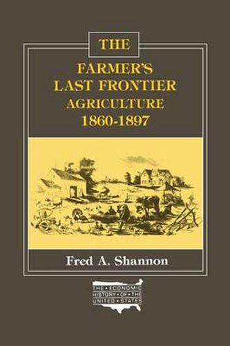 Cover image for The Farmer's Last Frontier: Agriculture, 1860-97