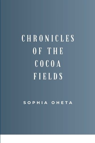 Chronicles of the Cocoa Fields