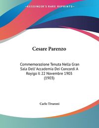 Cover image for Cesare Parenzo: Commemorazione Tenuta Nella Gran Sala Dell' Accademia Dei Concordi a Royigo Il 22 Novembre 1903 (1903)