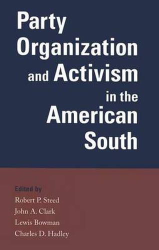 Party Organization and Activism in the American South