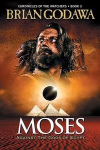 Cover image for Moses: Against the Gods of Egypt