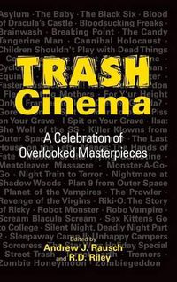 Cover image for Trash Cinema: A Celebration of Overlooked Masterpieces (Hardback)