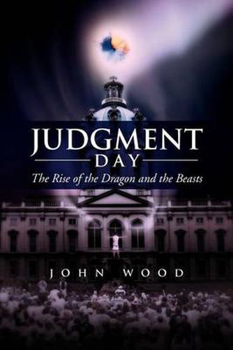 Judgment Day: The Rise of the Dragon and the Beasts
