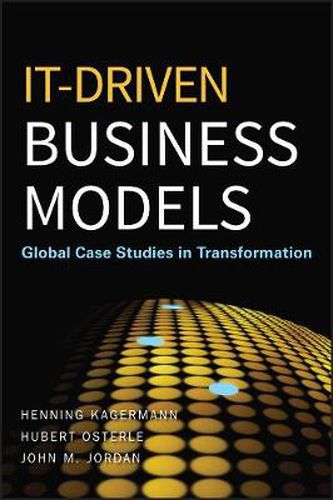 IT-Driven Business Models: Global Case Studies in Transformation