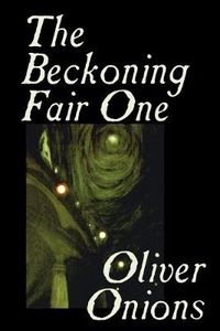 Cover image for The Beckoning Fair One by Oliver Onions, Fiction, Horror