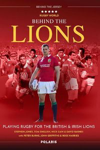 Cover image for Behind the Lions: Playing Rugby for the British & Irish Lions