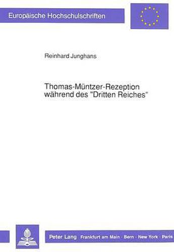 Cover image for Thomas-Muentzer-Rezeption Waehrend Des -Dritten Reiches-: Eine Fallstudie Zur Populaer(wissenschaftlich)En Und Wissenschaftlichen Geschichtsschreibung