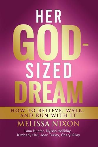 Cover image for Her God-Sized Dream: How to Believe, Walk, and Run With It