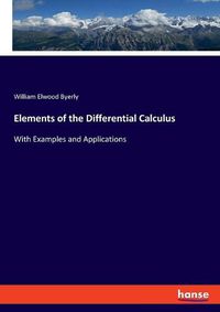 Cover image for Elements of the Differential Calculus: With Examples and Applications