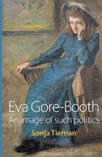 Cover image for Eva Gore-Booth: An Image of Such Politics