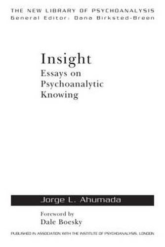 Cover image for Insight: Essays on Psychoanalytic Knowing