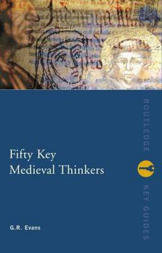 Cover image for Fifty Key Medieval Thinkers