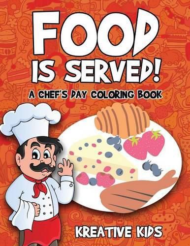 Cover image for Food Is Served! a Chef's Day Coloring Book