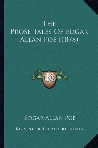 The Prose Tales of Edgar Allan Poe (1878) the Prose Tales of Edgar Allan Poe (1878)