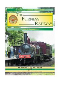 Cover image for The Furness Railway: A Fascinating 150th Anniversary Excursion Along All the Company's Lines