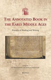 Cover image for The Annotated Book in the Early Middle Ages: Practices of Reading and Writing