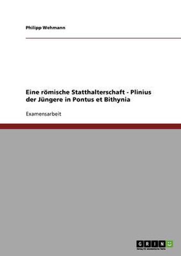 Cover image for Eine Romische Statthalterschaft. Plinius Der Jungere in Pontus Et Bithynia