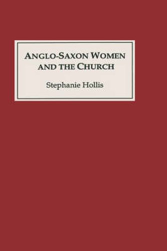 Cover image for Anglo-Saxon Women and the Church: Sharing a Common Fate