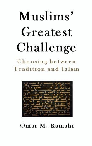 Cover image for Muslims' Greatest Challenge: Choosing Between Tradition and Islam