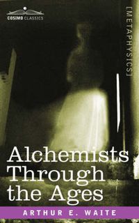 Cover image for Alchemists Through the Ages