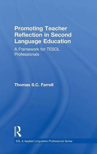 Cover image for Promoting Teacher Reflection in Second Language Education: A Framework for TESOL Professionals