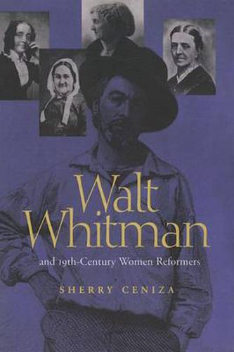 Cover image for Walt Whitman and 19th Century Women Reformers