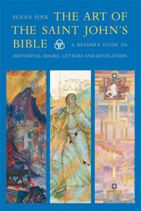 Cover image for The Art of The Saint John's Bible: A Reader's Guide to Historical Books, Letters and Revelation