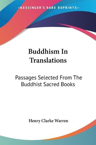 Cover image for Buddhism In Translations: Passages Selected From The Buddhist Sacred Books