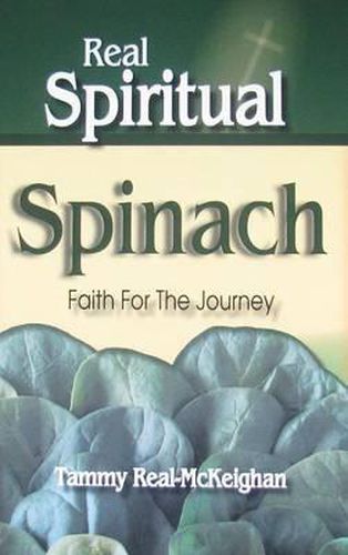 Cover image for Real Spiritual Spinach: Faith for the Journey