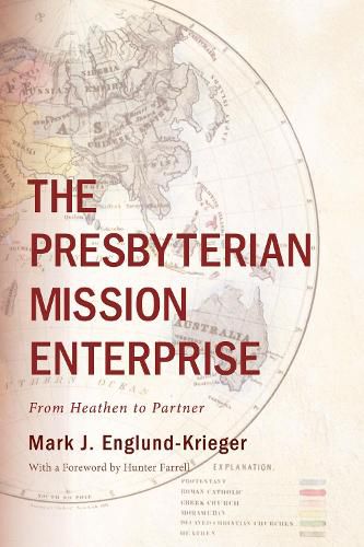 The Presbyterian Mission Enterprise: From Heathen to Partner