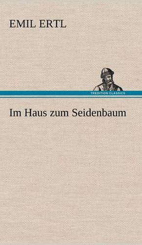 Cover image for Im Haus Zum Seidenbaum