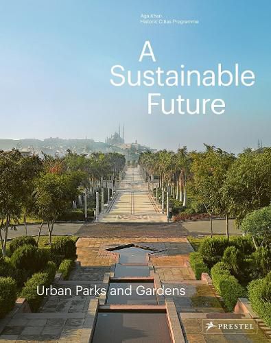 Cover image for A Sustainable Future: Urban Parks & Gardens