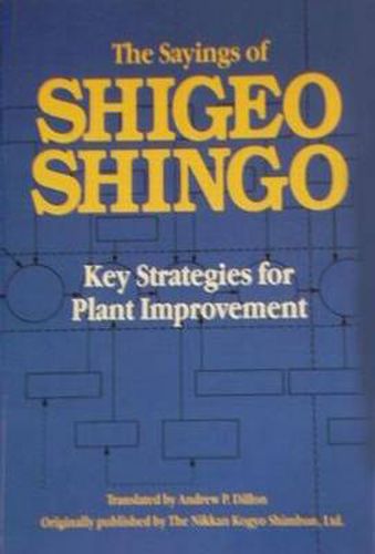 Cover image for The Sayings of Shigeo Shingo: Key Strategies for Plant Improvement