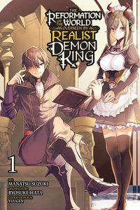 Cover image for The Reformation of the World as Overseen by a Realist Demon King, Vol. 1 (manga)