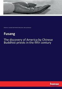 Cover image for Fusang: The discovery of America by Chinese Buddhist priests in the fifth century