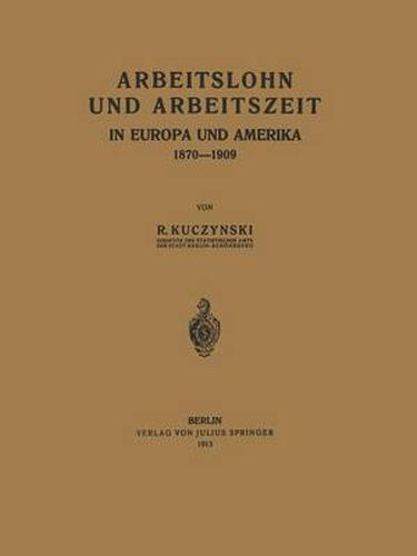 Cover image for Arbeitslohn Und Arbeitszeit in Europa Und Amerika 1870-1909