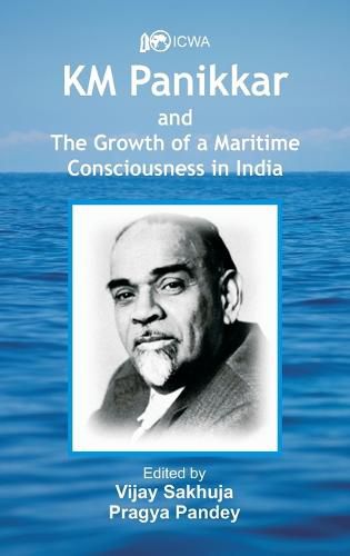 Cover image for K.M. Panikkar and The Growth of a Maritime Consciousness in India