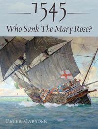 Cover image for 1545: Who Sank the Mary Rose?