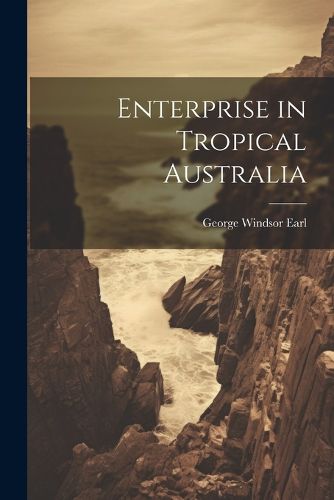 Cover image for Enterprise in Tropical Australia