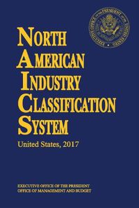 Cover image for North American Industry Classification System(naics) 2017 Paperbound