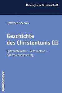 Cover image for Geschichte Des Christentums III: Spatmittelalter - Reformation - Konfessionalisierung