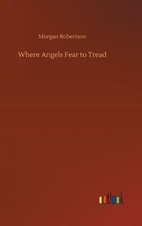 Cover image for Where Angels Fear to Tread