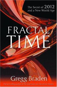 Cover image for Fractal Time: The Secret of 2012 and a New World Age