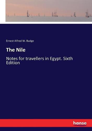 Cover image for The Nile: Notes for travellers in Egypt. Sixth Edition