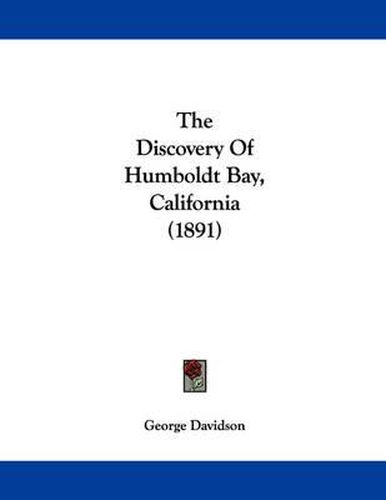 The Discovery of Humboldt Bay, California (1891)