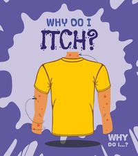 Cover image for Why Do I Itch?