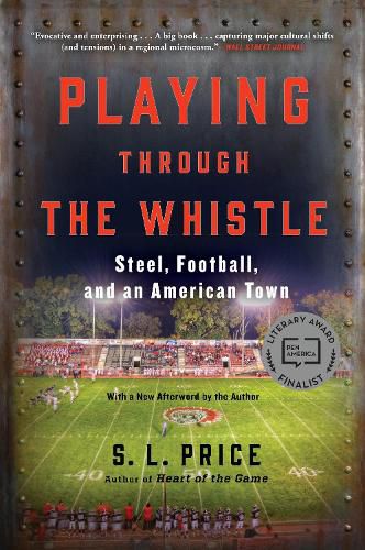 Cover image for Playing Through the Whistle: Steel, Football, and an American Town