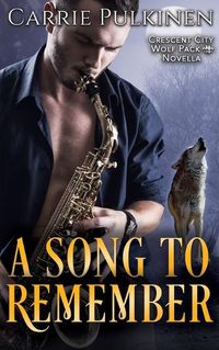 Cover image for A Song to Remember: A Crescent City Wolf Pack Novella